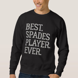 Best Spades Player Ever  Spades Card Game Sweatshirt