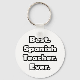Best. Spanish Teacher. Ever. Key Ring