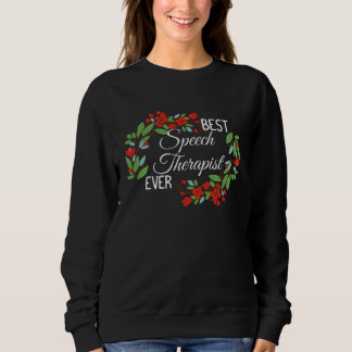 Best Speech Therapist Ever Profession Floral Wreat Sweatshirt