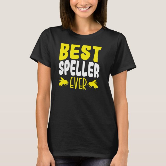 Best Speller Ever  Spelling Bee Cahmpion T-Shirt (Front)
