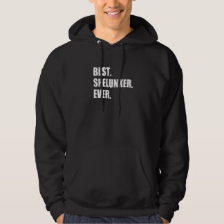 Best Spelunker Ever Caving Speleology Potholing Sp Hoodie