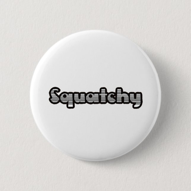 best squatchy on here 6 cm round badge (Front)