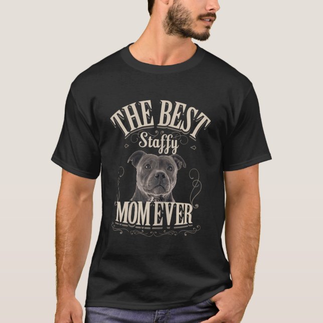Best Staffy Mum Ever Funny Staffordshire Bull Terr T-Shirt (Front)