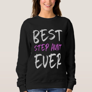 Best Step Aunt Ever Cool StepAunt Sweatshirt