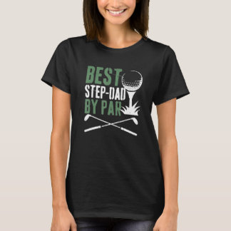 Best Step Dad By Par Father's Day Golf  Father T-Shirt