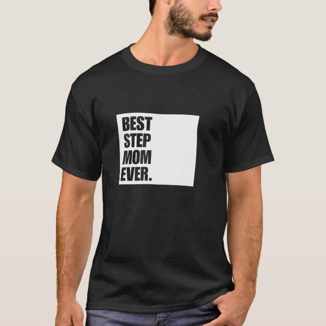 Best Step Mum Ever Bonus Mama Gift  T-Shirt (Front)