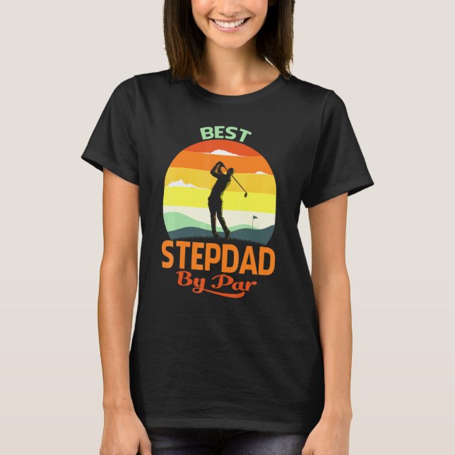 Best Stepdad By Par Fathers Day Golf T-Shirt (Front)