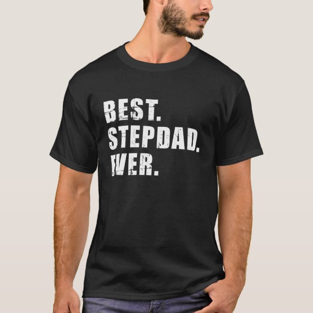 Best Stepdad Ever T-Shirt (Front)