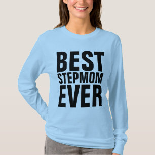 BEST STEPMOM EVER T-Shirts