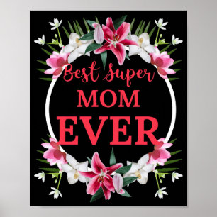 Best Super Mum Ever Red Text with Red Flowers Grap Poster