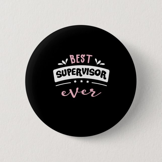 Best Supervisor Ever Gift Idea 6 Cm Round Badge (Front)