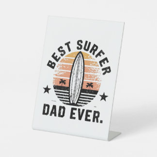 Best Surfer Dad Ever Pedestal Sign