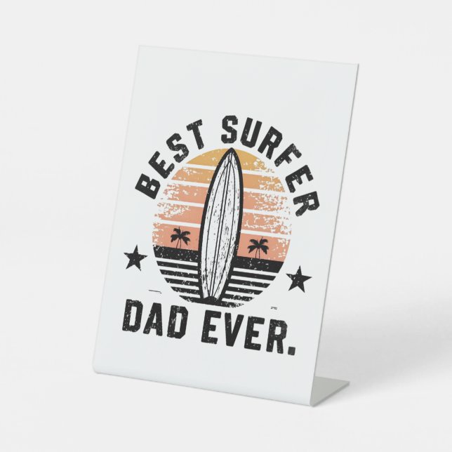 Best Surfer Dad Ever Pedestal Sign (Front)