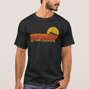Best Swim Coach Ever Swimming Coach Swim Teacher R T-Shirt