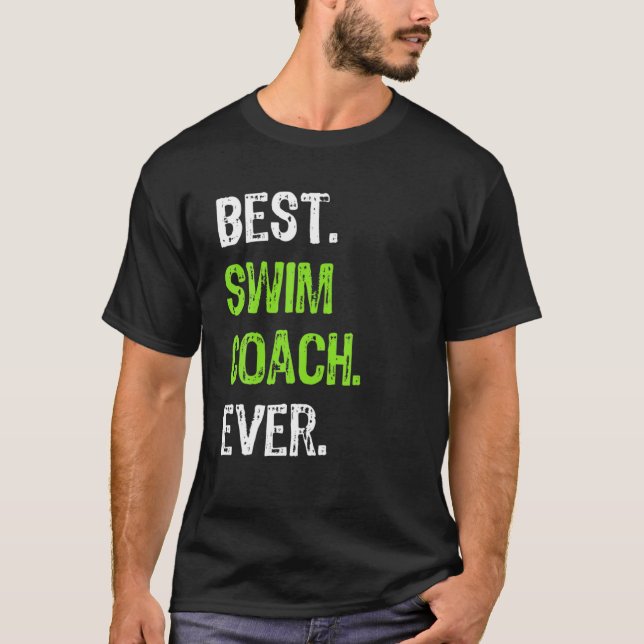 Best SWIM COACH Ever T-Shirt (Front)