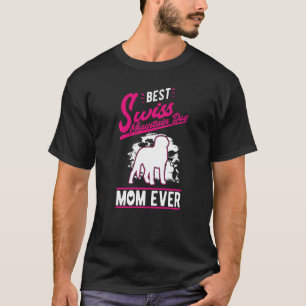 Best Swiss Mountain Dog Mum Ever T-Shirt