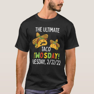 Best Taco Twosday Tuesday February 22Nd 2022 Funny T-Shirt