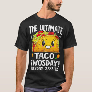 Best Taco Twosday Tuesday February 22nd 2022 Funny T-Shirt