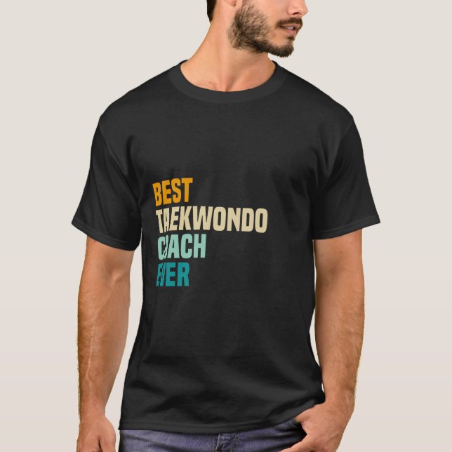 Best Taekwondo Coach Ever T-Shirt (Front)