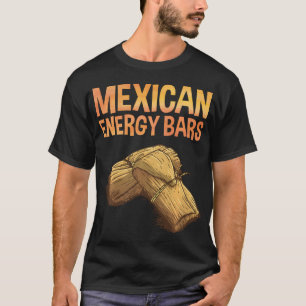 Best Tamale Mexican Energy Bars T-Shirt