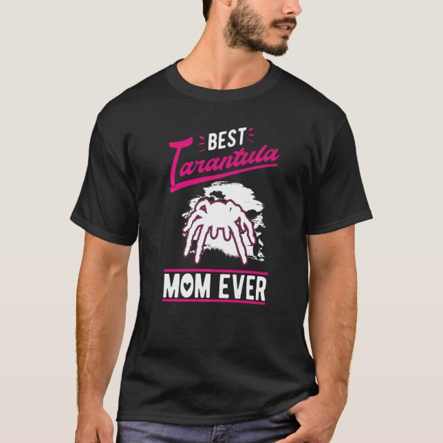 Best Tarantula Mum Ever   T-Shirt (Front)