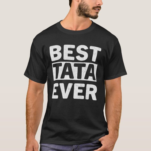 Best Tata Ever  Fathers Day Tata T-Shirt (Front)
