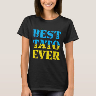 Best Tato Ever Ukraine Fathers Day Ukrainian Dad G T-Shirt