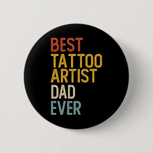 Best Tattoo Artist Dad Ever Shirts For Dad Tattooi 6 Cm Round Badge