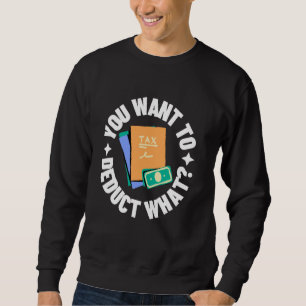 Best Tax Season Art For Men Women Accountant Tax P Sweatshirt