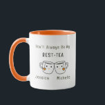 Best-Tea Personalised Friendship Mug<br><div class="desc">Celebrate your special bond with this adorable two-tone orange Best-Tea friendship mug! Featuring two smiling mugs clinking together with sweet heart cheeks and the phrase “You’ll Always Be My Best-Tea”, this design can be personalised with your names for a thoughtful and unique gift. Perfect for best friends, sisters, roommates, or...</div>