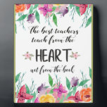 Best teacher Appreciation quote Thank you gift Plaque<br><div class="desc">Best teacher Appreciation quote Thank you gift - prints on various materials. A great gift idea to brighten up your home. Also buy this artwork on phone cases, apparel, mugs, pillows and more. Poster and Art Print on clothing and for your wall – various backgrounds – great print for you...</div>