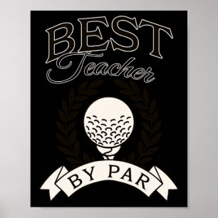 Best Teacher By Par Funny Golf Golfer Poster