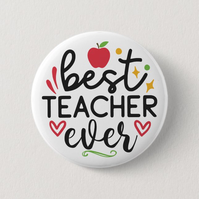 Best Teacher Ever 6 Cm Round Badge (Front)