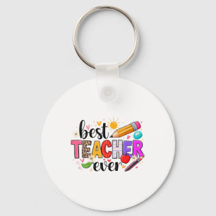 Best Teacher Ever Back To School Cute Teach Love A Key Ring