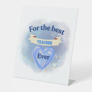 Best Teacher Ever Blue Heart Quote Pedestal Sign