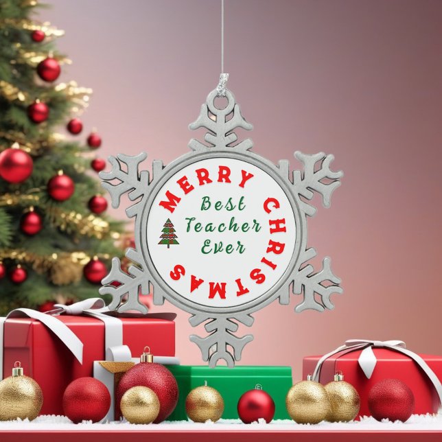 Best Teacher Ever Christmas Thanks You Gift        Snowflake Pewter Christmas Ornament (Creator Uploaded)