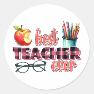 Best Teacher Ever Classic Round Sticker
