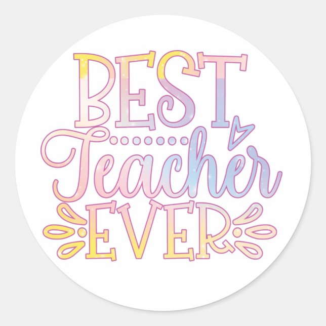 Best Teacher Ever Classic Round Sticker (Front)