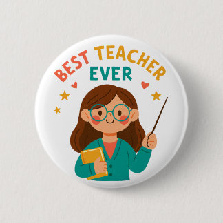 Best Teacher Ever – Cute Cartoon Appreciation 6 Cm Round Badge
