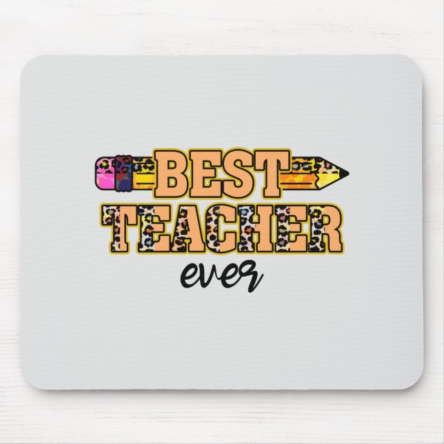 Best Teacher Ever – Cute & Inspiring Mouse Pad (Front)