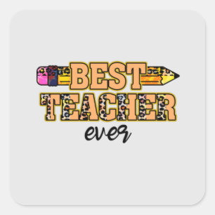 Best Teacher Ever – Cute & Inspiring Square Sticker