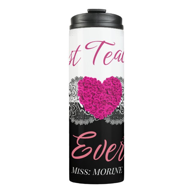 Best Teacher Ever For Teacher Appreciation Week  Thermal Tumbler (Front)