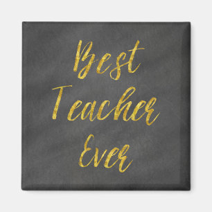 Best Teacher Ever Gold Faux Foil Chalkboard Magnet