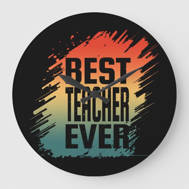 BEST TEACHER EVER LARGE CLOCK (Front)