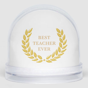 Best Teacher Ever & Laurel Wreath on White Snowglobe
