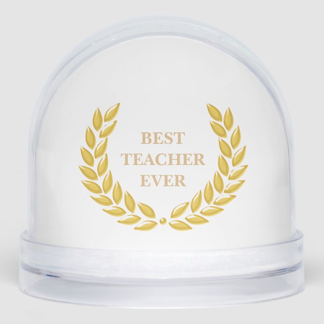 Best Teacher Ever & Laurel Wreath on White Snowglobe (Front)