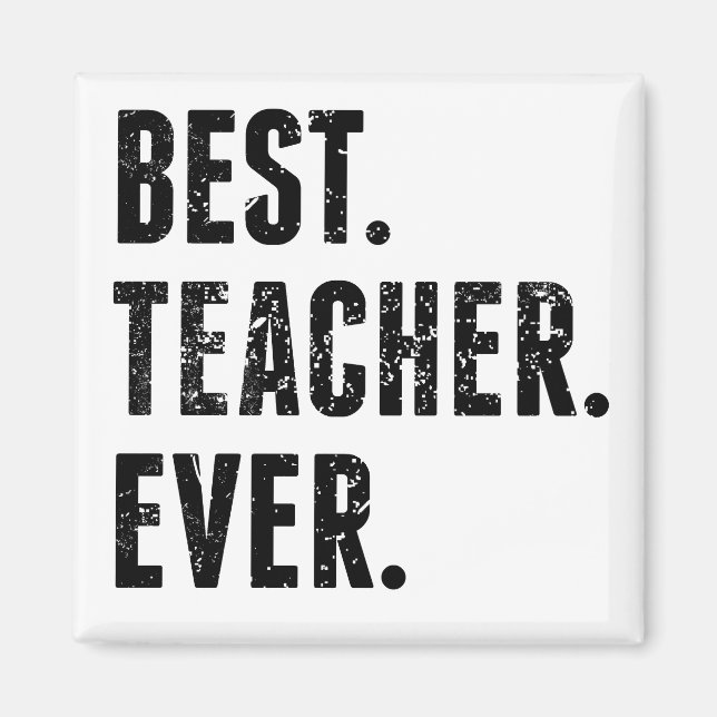 Best Teacher Ever Magnet (Front)