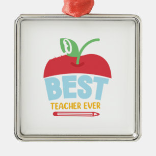 Best Teacher Ever Metal Ornament