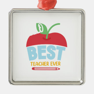 Best Teacher Ever Metal Ornament