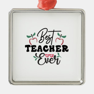 Best Teacher Ever Metal Ornament